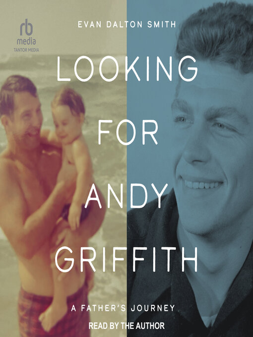 Title details for Looking for Andy Griffith by Evan Dalton Smith - Available